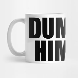 Dump Him Mug